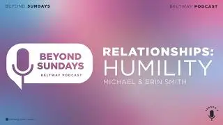 Episode 117: Humility: Marriage and Parenting
