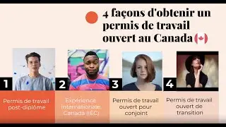 4 fa&ccedil;ons d'obtenir un permis de travail ouvert au Canada