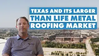 Texas And Its Larger Than Life Metal Roofing Market