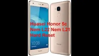 How to hard reset Huawei 5C Honor Nem L22/Nem L21 pattern and password forget solution