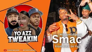 Tweakin W/ ​⁠BOF Smac || Yo Azz Tweakin Podcast ​@BACKONFIGGG