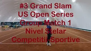 Competitii Sportive - #3 Grand Slam US Open Series -  Group Match 1 - Nivel Stelar