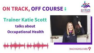 Trainer Katie Scott on the support from Racing Welfare