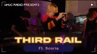 WMUC Radio Presents: Third Rail feat. Scoria