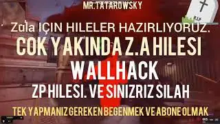 ZULA Z.A HİLESİ VE WALLHACK COK YAKINDA 2018 MR.T
