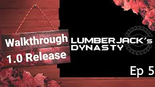Lumberjack'S Dynasty Walkthrough 1.0 Release Ep 5