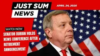 Senator Durbin Holds News Conference After Retirement Announcement