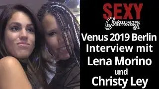 Venus 2019 Berlin - Interview mit Lena Morino und Christy Ley