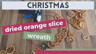 Dried orange slice wreath | Making marmalade with a kit