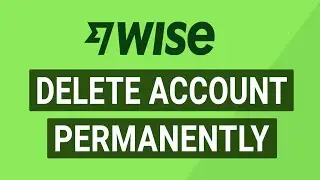 Как навсегда удалить свой аккаунт Wise!