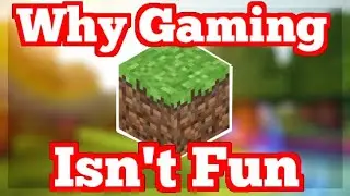 Why Gaming ISN'T fun anymore