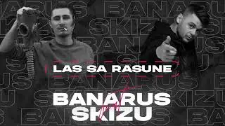 BANARUS feat. SKIZU - Las Să Răsune (Official Audio 2022 )