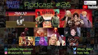 Rusty Talks Podcast #26