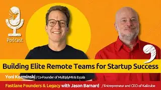 Building Elite Remote Teams for Startup Success - Fastlane Founders with Yoni Kozminski