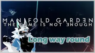 Manifold Garden 0% - 1 - Long Way Round