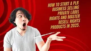 How to Start a PLR Business selling Private Label Rights and Master Resell Rights Products in 2025.