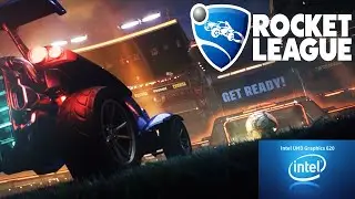 Играю в Rocket League на Intel UHD 620 iGPU