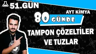 Tampon Çözeltiler ve Tuzların Asitliği Bazlığı | 80 Günde AYT Kimya | 51.Gün