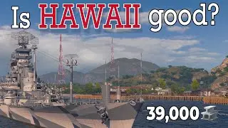 HAWAII: Worth 39,000 Steel? | World of Warships