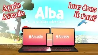 Video 7: Testing Alba Across Apple Devices - Apple Arcade| xxfenyxx