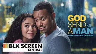 God Send Me A Man | Free Comedy Movie | Black Cinema | Full Movie | BLK Screen Central