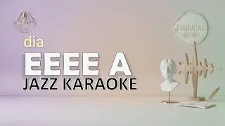 Dia - Eee A (Karaoke)