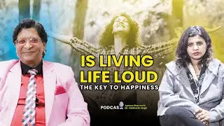 Is Living LIFE LOUD The KEY To Happiness | Life Survive Karne Ke Liye Nahi, Jeene Ke Liye Hai
