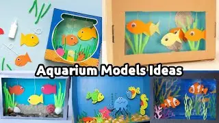 Aquarium Model Ideas | aquarium project for school | DIY science fair ideas