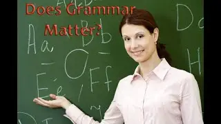 Why Does Grammar Matter?