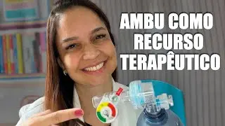 Uso do AMBU como recurso terapêutico na fisioterapia respiratória.