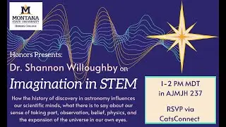 Honors Presents: Dr. Shannon Willoughby &ndash;&nbsp;Imagination in STEM