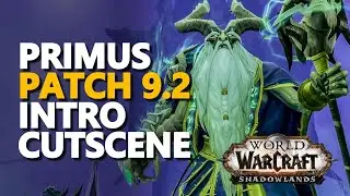 Primus Patch 9.2 Intro Cutscene WoW