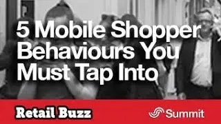 The 5 Mobile Shopper Behaviours Retailers Must Tap Into