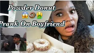 POWDERED DONUT PRANK | ON MY BOYFRIEND| HILRAIOUS| HE ATE IT ALL