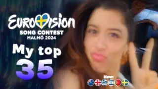 Eurovision 2024: My top 35 (New: 🇦🇺 🇬🇪 🇬🇷 🇮🇱 🇵🇹 🇸🇪 )