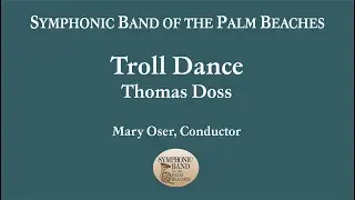 Troll Dance - Symphonic Band of the Palm Beaches - May 2025