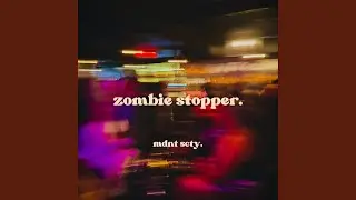 zombie stopper.