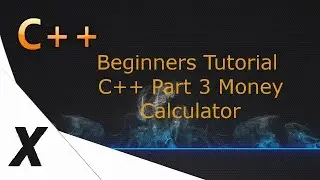 C++ Beginner Tutorial Part 3 (Money Counter)