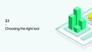 2.1 - Choose the Right Analytics Tool