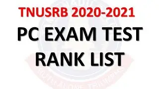 PC EXAM TEST RANK LIST | TNUSRB 2020-2021