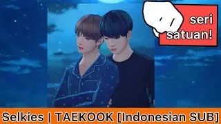 【INDO SUB】Pacar Air (Bukan Tumbuhan) | TaeKook - [Cerita Pendek] BTS Universe Story