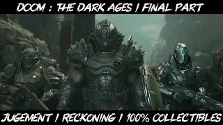 DOOM : The Dark Ages / Final Part / Jugement / Reckoning / 100% Collectibles / Guide