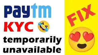 Paytm kyc temporarily unavailable problem | Paytm kyc temporarily unavailable problem solve 2024