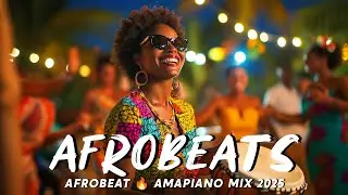 AFROBEAT PARTY MIX 2025 &ndash; Hot New Naija & Amapiano Tracks 🔊