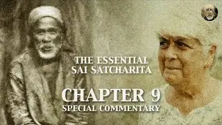 Sai Satcharita | Chapter 9 | Special Commentary