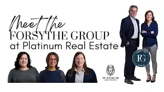 Meet the Forsythe Group @ Platinum Real Estate