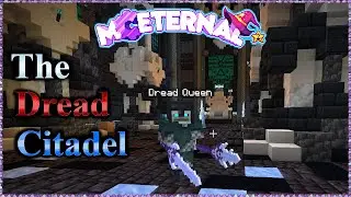 Minecraft: MC Eternal 2 (Ep. 60)Catchin' a Dread Beast,Exploring the Dread Citadel, Boss:Dread Queen