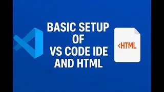 BASIC SETUP AND IDE INSTALLATION FOR HTML || VS CODE SETUP || DOWNLOAD  VS CODE  FOR BIGNER