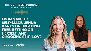 EP 198 | From $400 to Self Made  Jenna Banks on Betting on Herself, and Choosing Self Love