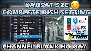 Yahsat 52&deg;E Blank Channels Problem 2026 | Full Channel List, Frequencies & Fix